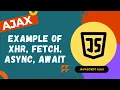 24 Simple Example implementing the XHR Object fetch with promise and async await - AJAX