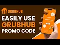 How to Use Grubhub Promo Code