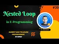 Nested Loop in C nested for while and do while loop C-Programming for beginners series-30
