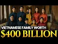 This Is The Richest Old Money Family In Vietnam - Net Worth Secrets Finally Revealed