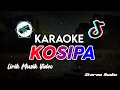 Lagu KOSIPA [KARAOKE]