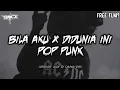 DJ BILA AKU TUTUTU X DIDUNIA INI POP PUNK VIRAL TIKTOD - DNCX RMX