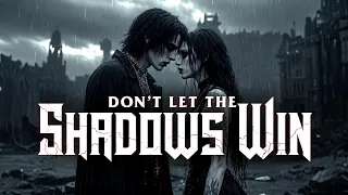 don t let the shadows win a dark love story about broken trust gothic rock 