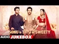 Lagu Full Album: Sonu Ke Titu Ki Sweety | Audio Jukebox | Kartik Aaryan, Nushrat Bharucha \u0026 Sunny Singh
