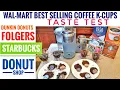 TASTE TEST 4 Best Selling Coffee K-Cups at Walmart STARBUCKS DONUT SHOP FOLGERS DUNKIN DONUTS
