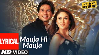 Download Lyrical: Mauja Hi Mauja | Jab We Met | Shahid Kapoor, Kareena Kapoor | Mika Singh |  Pritam MP3