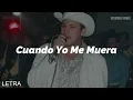 Valentín Elizalde - Cuando Yo Me Muera (LETRA)