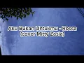 Download Lagu Aku Bukan Untukmu - Rossa (cover Mitty Zasia) | video lirik