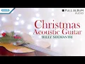 Download Lagu Instumental Natal - Christmas Acoustic Guitar - Willy Soemantri (Audio Full Album)