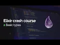 Elixir crash course Basic types
