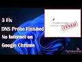 How to Fix DNS Probe Finished No Internet on Google Chrome Easiest Way