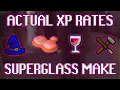 Actual XP Rates for Superglass Make in OSRS