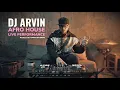 Lagu DJ Arvin | Afro House Live Set Part 3 | 2025 | 30-Minute Performance