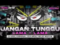 Lagu DJ JANGAN TUNGGU LAMA LAMA - CEK SOUND HOREG KARNAVAL MIDDLE NROTOK NULUP - DJ PARTY BASS BLAYER 🔥