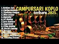 CAMPURSARI KOPLO TERBARU 2025. SUARA JERNIH FULL BASS