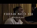 Download Lagu ESOKKAN MASIH ADA cover by ENRICO FLORENZIO PITTA