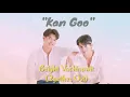 Lagu 2gether the series Ost ( Kan Goo ) by Bright Vachirawit. Lyrics ( ENG )