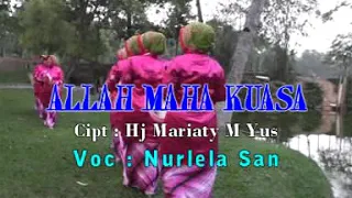 Download Allah Maha Kuasa. Voc : Nur Laila San. Cipt : Hj. Mariaty. M. Yus MP3