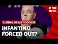 Can Infantino survive as Fifa president Global News Podcast