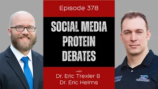 ep 378 social media protein debates