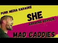 MAD CADDIES ✴ SHE ✴ KARAOKE INSTRUMENTAL ✴ PMK