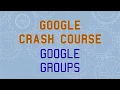 Google Crash Course Groups