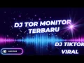Lagu DJ TOR MONITOR TERBARU 2025 🔥 DJ TIKTOK VIRAL FULL BASS | NONSTOP PARTY MIX