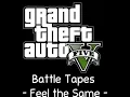 [GTA V Soundtrack] Battle Tapes - Feel the Same [Radio Mirror Park]