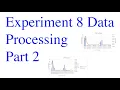 Experiment 8 Data Processing Part 2