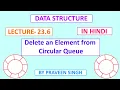data structure lecture 23 6 Delete an element from circular queue in hindi