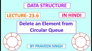data structure lecture 23 6 Delete an element from circular queue in hindi