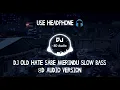 Dj Old Hate Sabe Merindu X Jedag Jedug Slow Bass (DJ SANTUY) 8D Audio