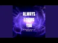 Download Lagu Always Loving You (Breakbeat Remix)