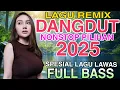 Download Lagu DANGDUT REMIX SPESIAL LAGU PILIHAN LAGU LAWAS TERBAIK 2025 ‼️FULL BASS