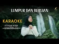Download Lagu KARAOKE LUMPUR DAN BERLIAN - CUT RANI (Official)