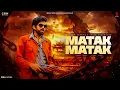 Download Lagu Matak Matak | Masoom Sharma | Shiva Chaudhary | Shevv | New Haryanvi Song, Latest Haryanvi Songs
