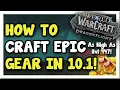 How to Craft BiS Epic Gear in Patch 10 1 Season 2 Gear Guide Dragonflight WoW Gold Making Guide