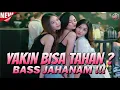 Download Lagu YAKIN BISA TAHAN ?? BASS JAHANAM !! DJ JUNGLE DUTCH FULL BASS BETON TERBARU 2024