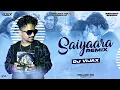 Download Lagu SAIYAARA DJ VIJAX REMIX