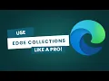 How to Use Collections in Microsoft Edge