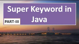Super Keyword in JAVA part 3
