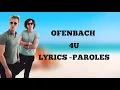 Download Lagu Ofenbach ~ 4U Lyrics ~ Paroles