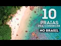 10 PRAIAS no BRASIL que VOCE PRECISA CONHECER