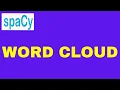 SpaCy Tutorial 07 Create A Word Cloud NLP with Pythhon