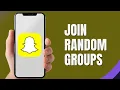 How to Join Random Snapchat Groups in 2026 Easy Step-by-Step Guide