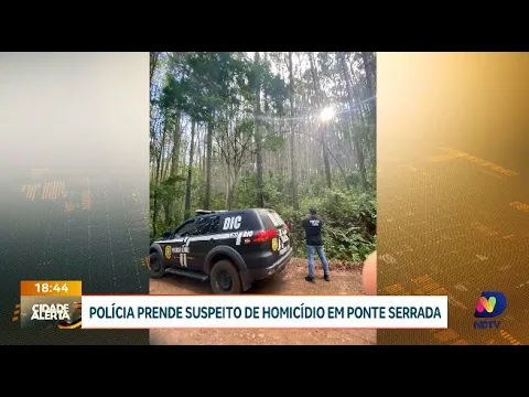 Atualização: polícia prende homem suspeito de envolvimento em homicídio em plantação de pinus