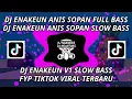 Download Lagu NEW DJ ENAKEUN ANIS SOPAN FULL BASS DJ ENAKEUN ANIS SOPAN SLOW BASS DJ ENAKEUN V1 SLOW FYP TIKTOK JJ