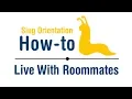 Slug Orientation How-To Live With Roommates