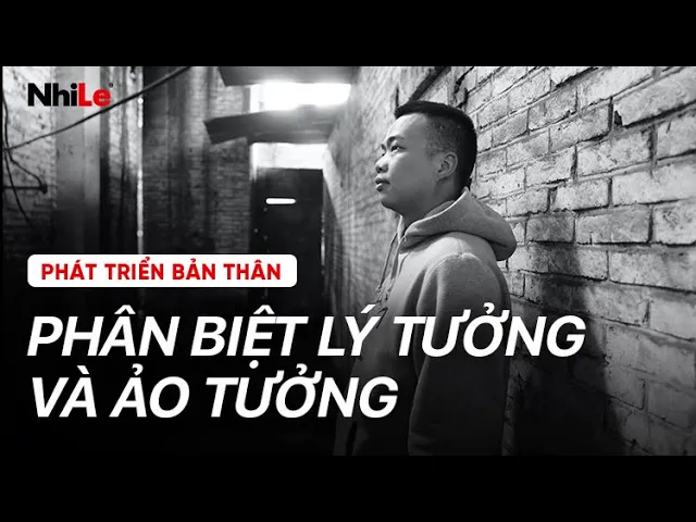 Outline Video Q&A PTBT #30: Phân biệt LÝ TƯỞNG và ẢO TƯỞNG | QAPTBT - Nhi Le