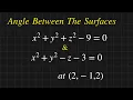 How to Find Angle Between Surfaces Vector Calculus Solved Problems